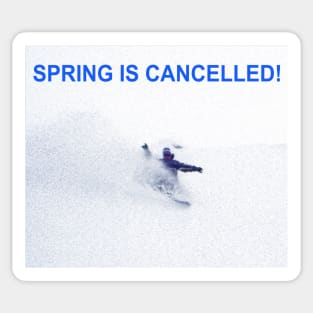 Spring is cancelled funny snowboard picture Sticker